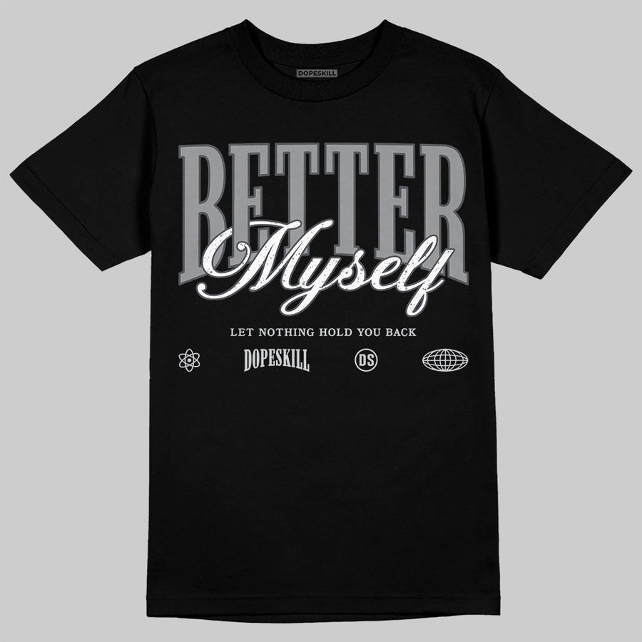 Wolf Grey 5s DopeSkill T-Shirt Better Myself Graphic