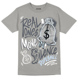 AJ 11 Cool Grey DopeSkill Grey T-shirt Real Ones Move In Silence Graphic