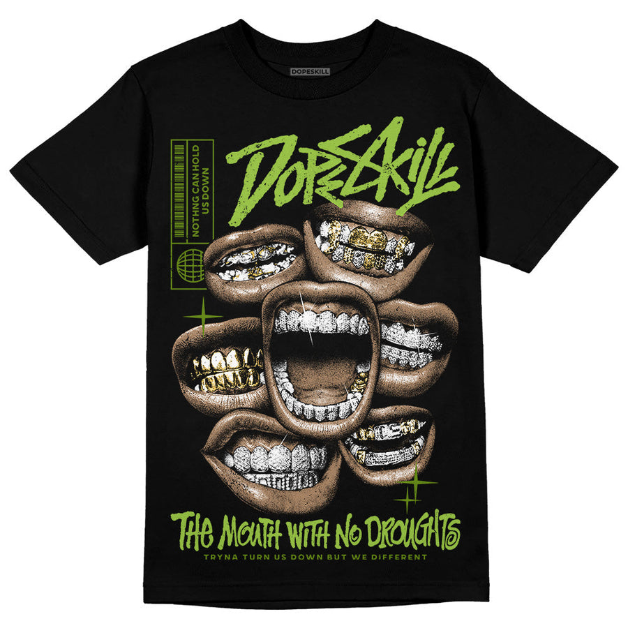Dunk 'Chlorophyll' DopeSkill T-Shirt The Mouth With No Droughts Graphic