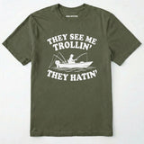 They See Me Trollin' They Hatin' T-Shirt