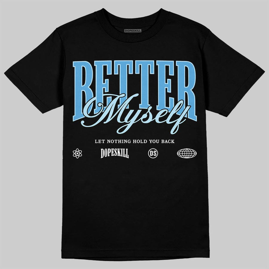UNC 11s DopeSkill T-Shirt Better Myself Graphic