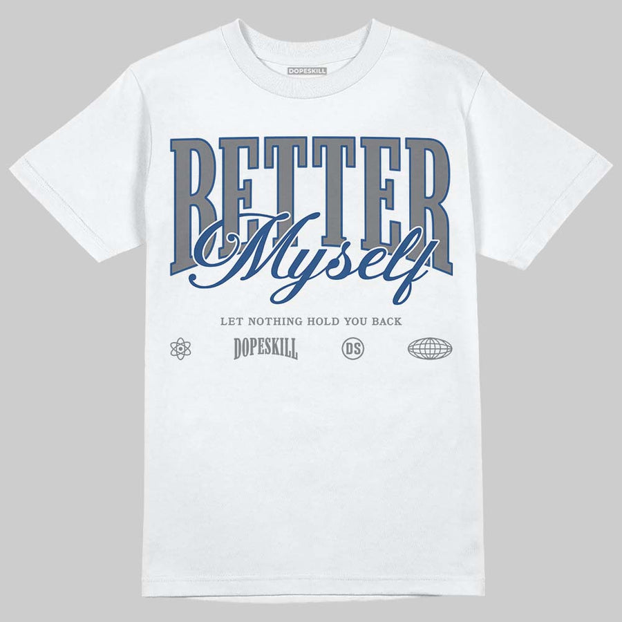 Flint Grey 9s DopeSkill T-Shirt Better Myself Graphic