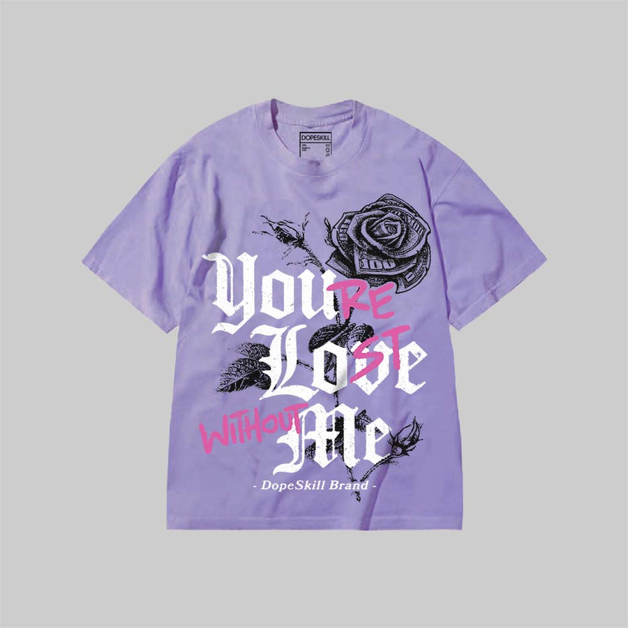 You’re Lost Without Me DopeSkill Premium T-shirt