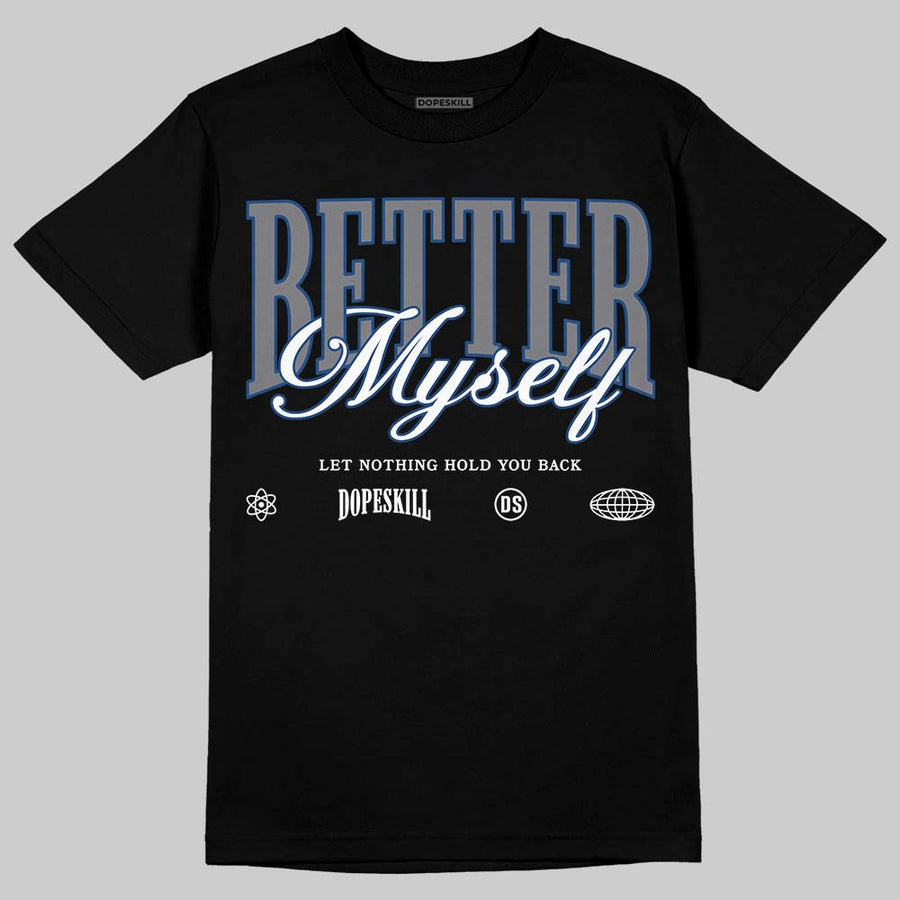 Flint Grey 9s DopeSkill T-Shirt Better Myself Graphic