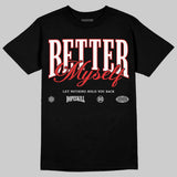 AJ 13 Chicago True Red Cherry DopeSkill T-Shirt Better Myself Graphic