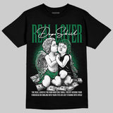 Pine Green 1s DopeSkill T-Shirt Real Lover Graphic