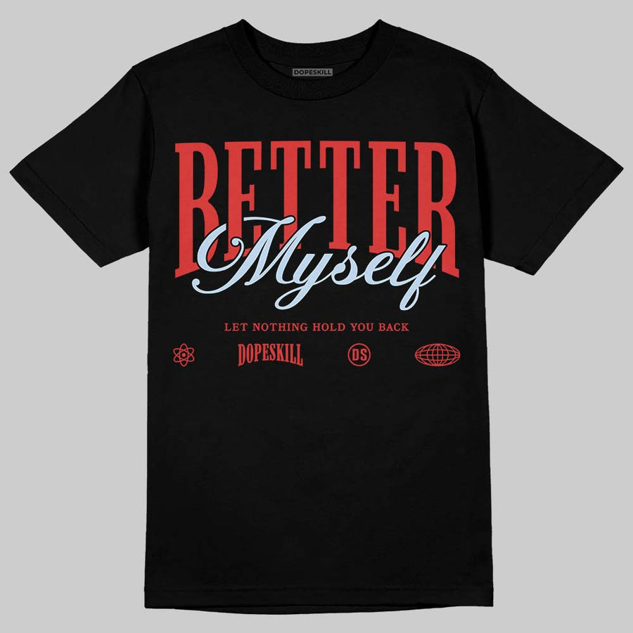 Reverse Infrared 6s DopeSkill T-Shirt Better Myself Graphic