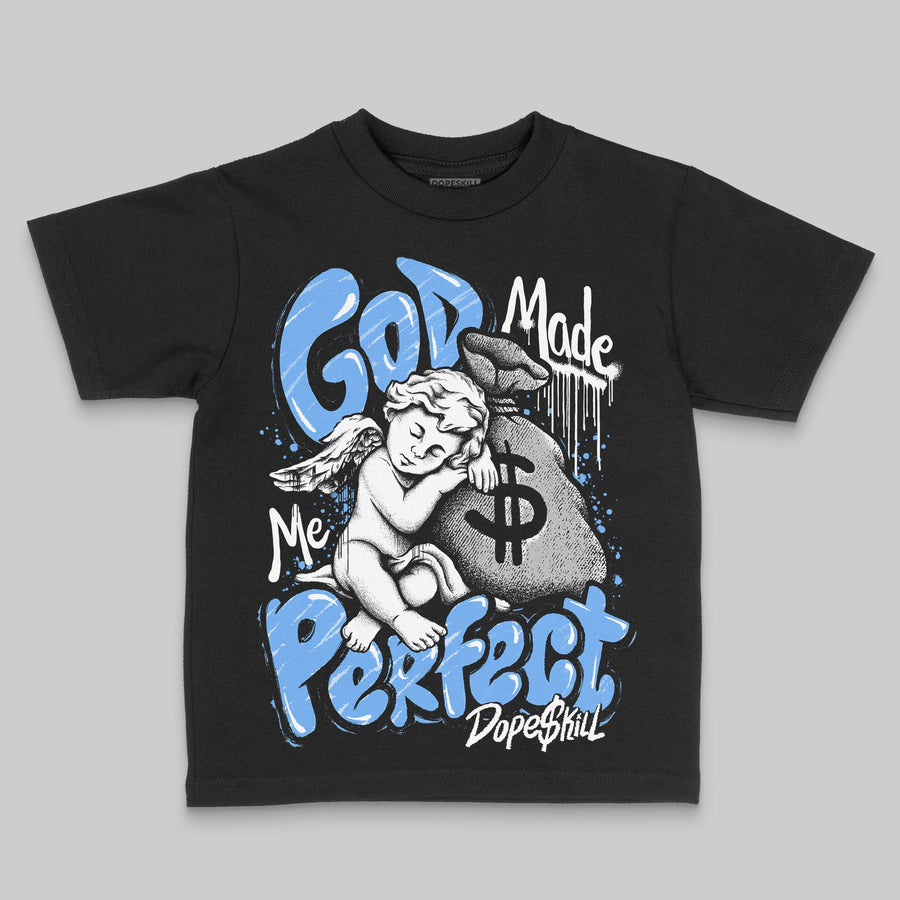 Black University Blue 5s DopeSkill Toddler Kids T-shirt God Made Me Perfect Graphic
