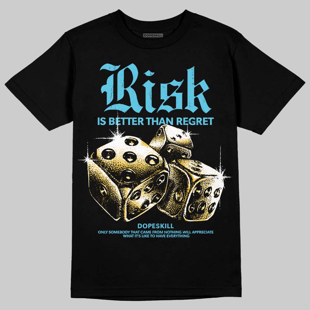 Gamma 11s DopeSkill T-Shirt Risk Is Better Than Regret Graphic