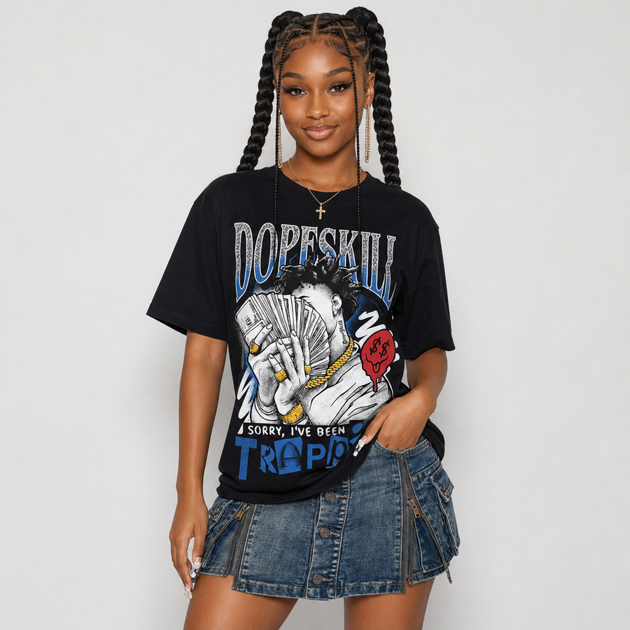 “True Blue” 3s DopeSkill T-Shirt Sorry I've Been Trappin Graphic