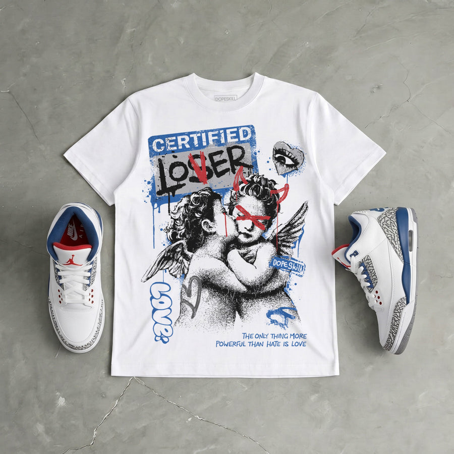 “True Blue” 3s DopeSkill T-Shirt Certified Lover Graphic