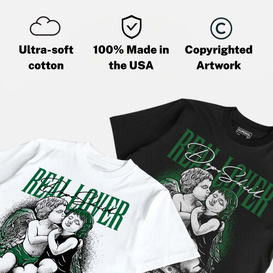 Pine Green 1s DopeSkill T-Shirt Real Lover Graphic