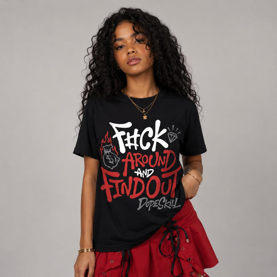Toro Bravo 4s DopeSkill T-Shirt F#ck Around And Find Out Graphic
