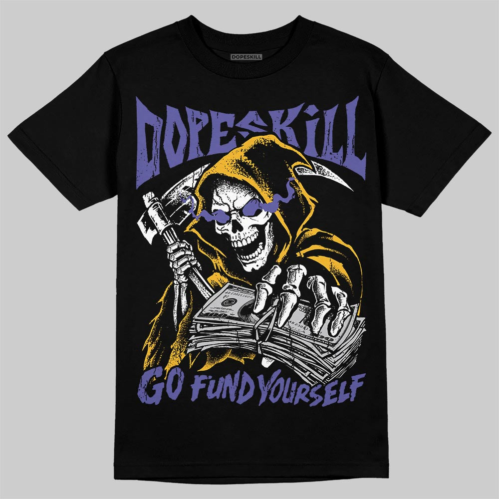 Lakers 4s DopeSkill T-Shirt Go Fund Yourself Graphic