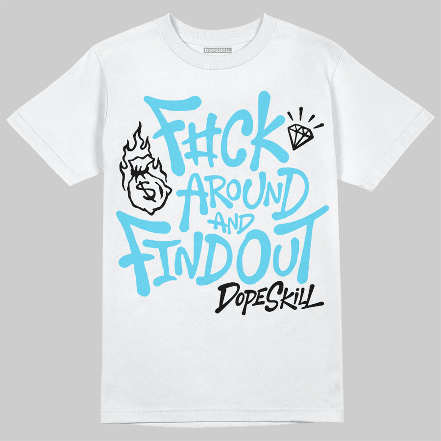 Gamma 11s DopeSkill T-Shirt F#ck Around And Find Out Graphic