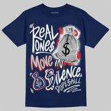 Summit White Navy 4s DopeSkill T-Shirt Real Ones Move In Silence Graphic