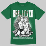 Pine Green 13s DopeSkill T-Shirt Real Lover Graphic