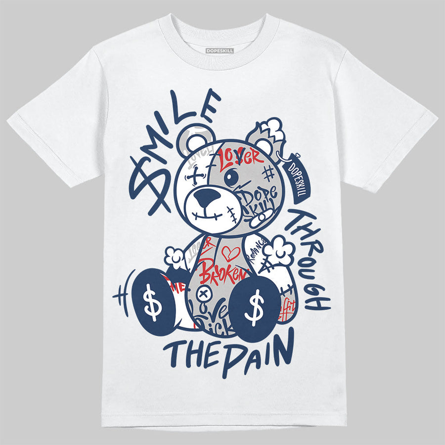 Summit White Navy 4s DopeSkill T-Shirt Smile Through The Pain Graphic