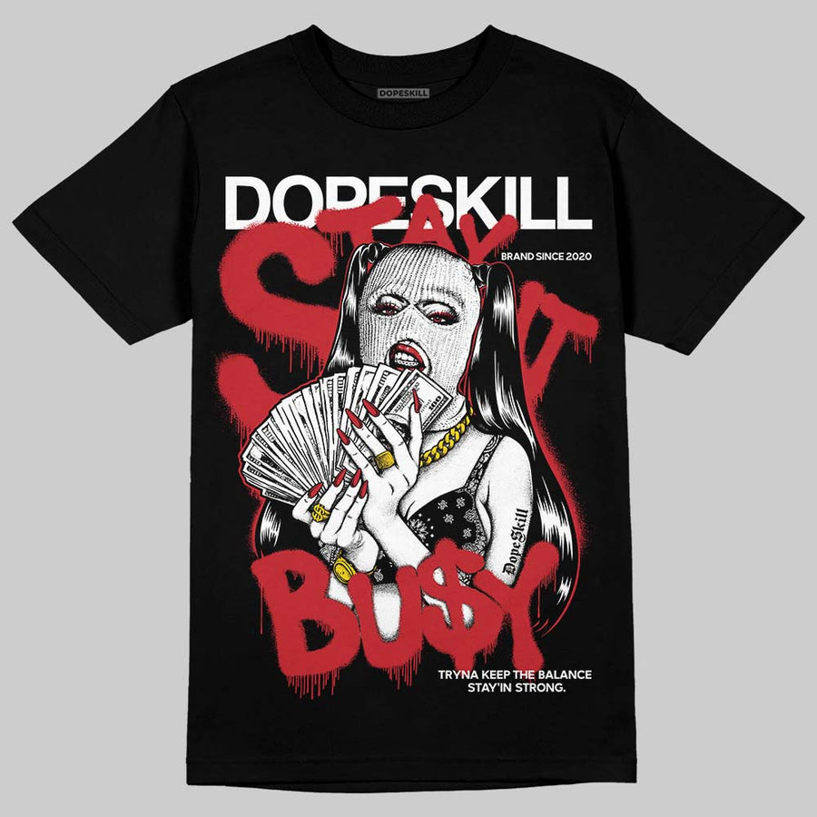 Fire Red “Black Tongue” 5s DopeSkill T-Shirt Stay It Busy Graphic