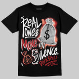 Rare Air Cinnabar 1s DopeSkill T-Shirt Real Ones Move In Silence Graphic