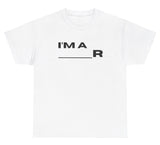 I'm A _____R Tee - Customize It Yourself