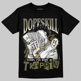 Medium Olive 3s DopeSkill T-Shirt Sorry I've Been Trappin Graphic