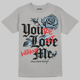 Wolf Grey 5s DopeSkill T-Shirt You’re Lost Without Me Graphic