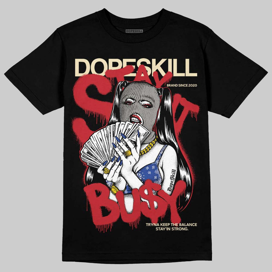 Rare Air 4s DopeSkill T-Shirt Stay It Busy Graphic