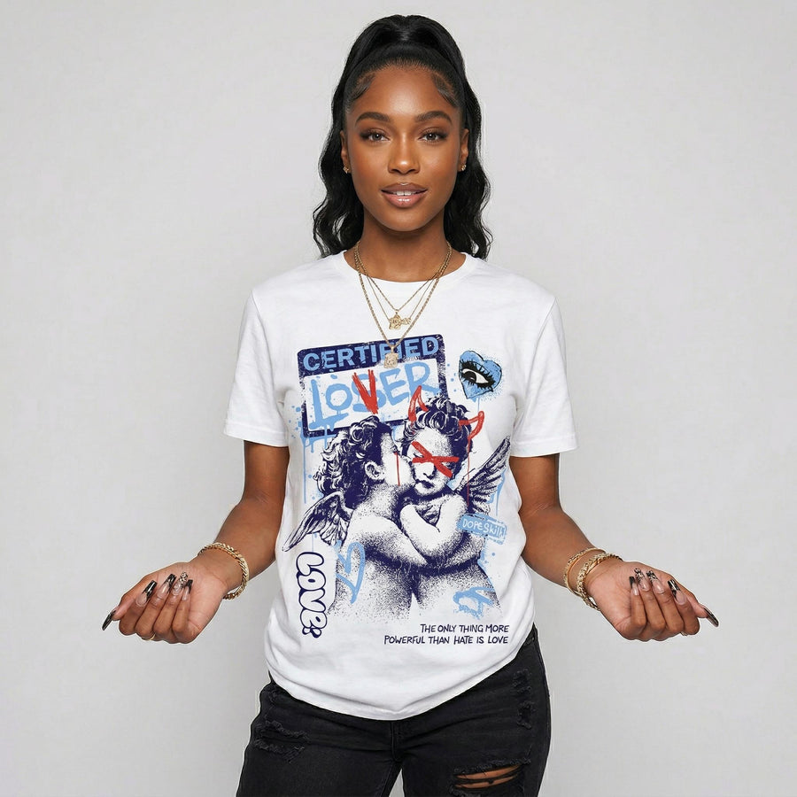 University Blue 6s DopeSkill T-Shirt Certified Lover Graphic