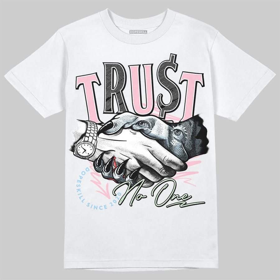 Medium Soft Pink 4s DopeSkill T-Shirt Trust No One Graphic