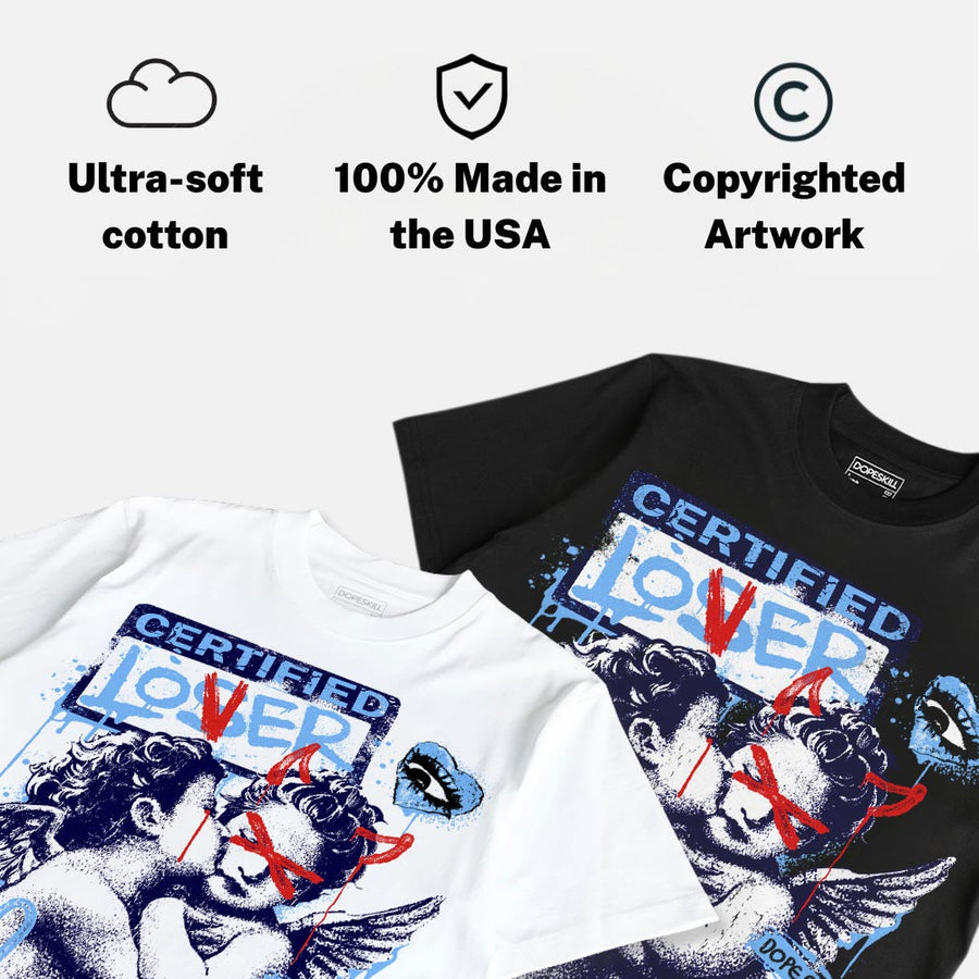 University Blue 6s DopeSkill T-Shirt Certified Lover Graphic