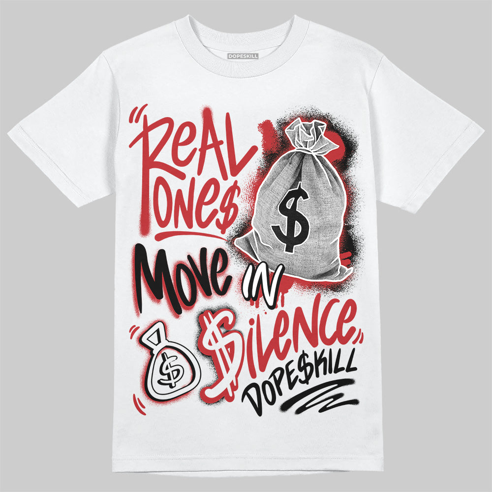 Flu Game 12s DopeSkill T-Shirt Real Ones Move In Silence Graphic