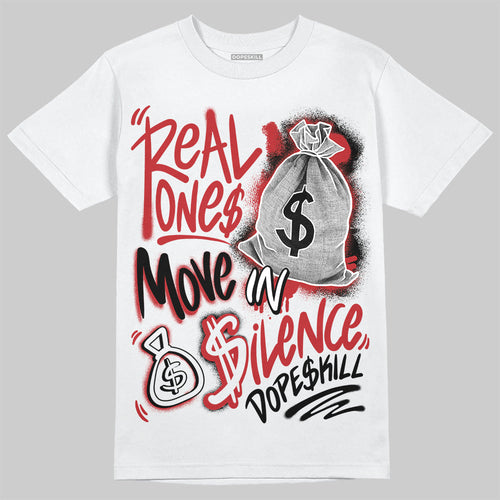 Flu Game 12s DopeSkill T-Shirt Real Ones Move In Silence Graphic