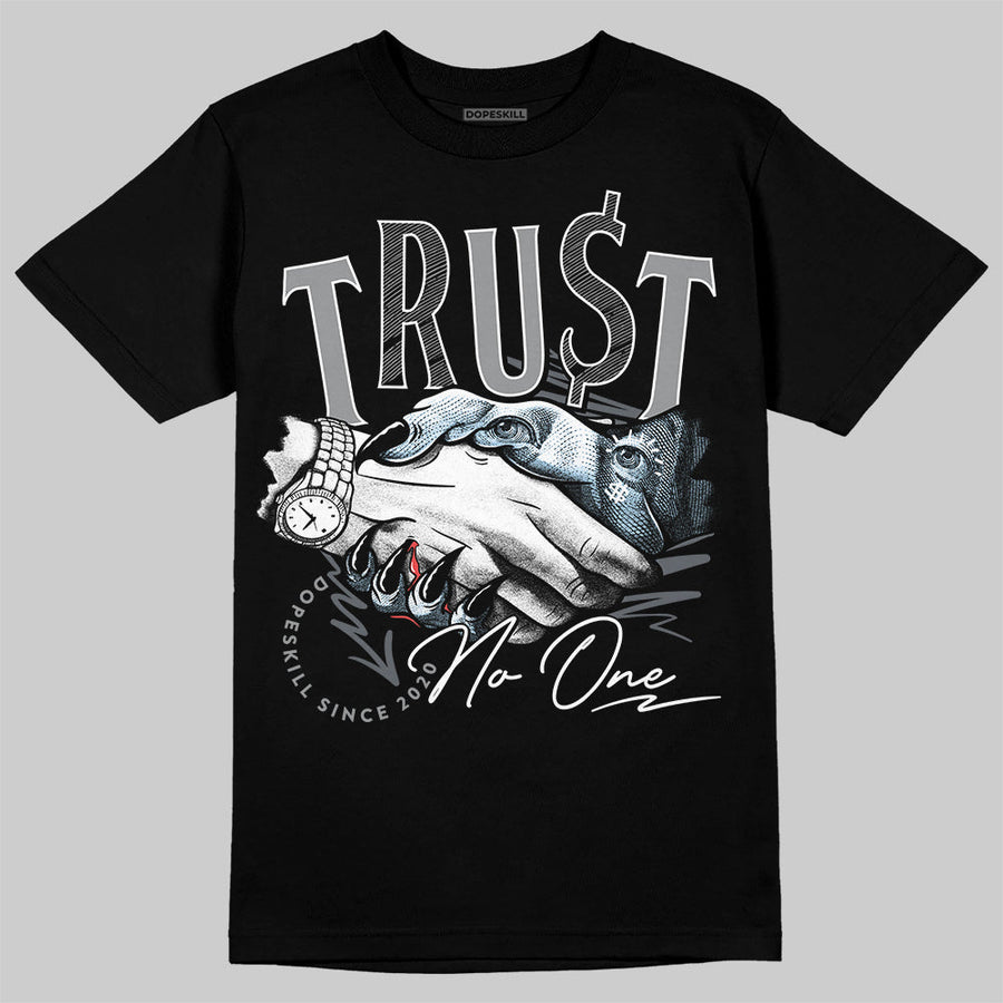 Wolf Grey 5s DopeSkill T-Shirt Trust No One Graphic
