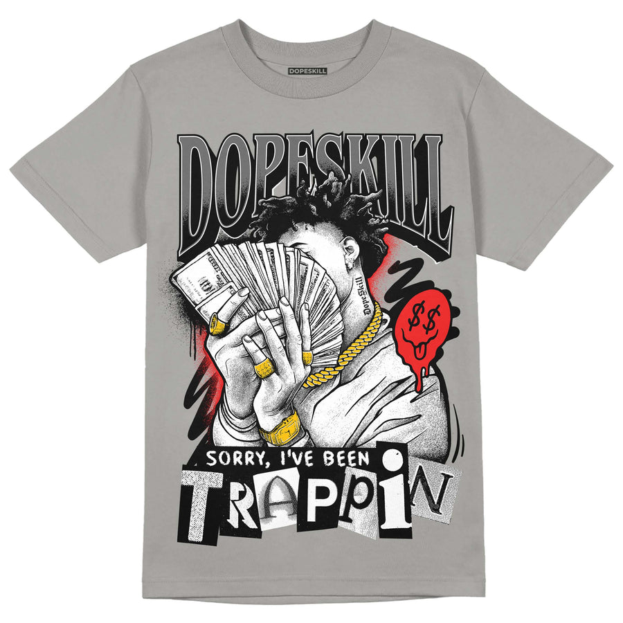 Grey Collection DopeSkill Grey T-shirt Sorry I've Been Trappin Graphic