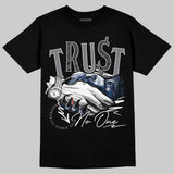 Flint Grey 9s DopeSkill T-Shirt Trust No One Graphic