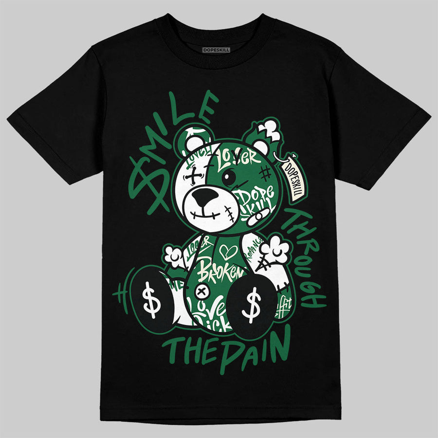 Pine Green 13s DopeSkill T-Shirt Smile Through The Pain Graphic