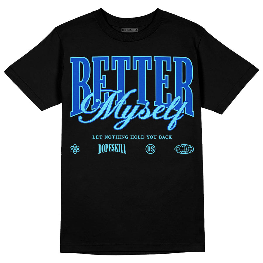 SB Dunk Argon DopeSkill T-Shirt Better Myself Graphic