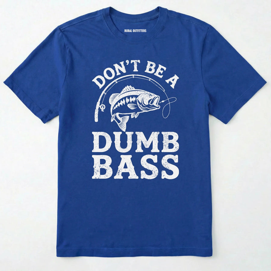Don't Be A Dumbbass T-Shirt