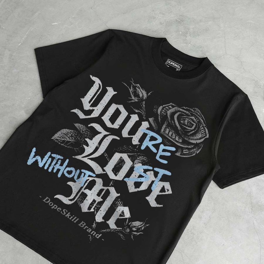 Wolf Grey 5s DopeSkill T-Shirt You’re Lost Without Me Graphic