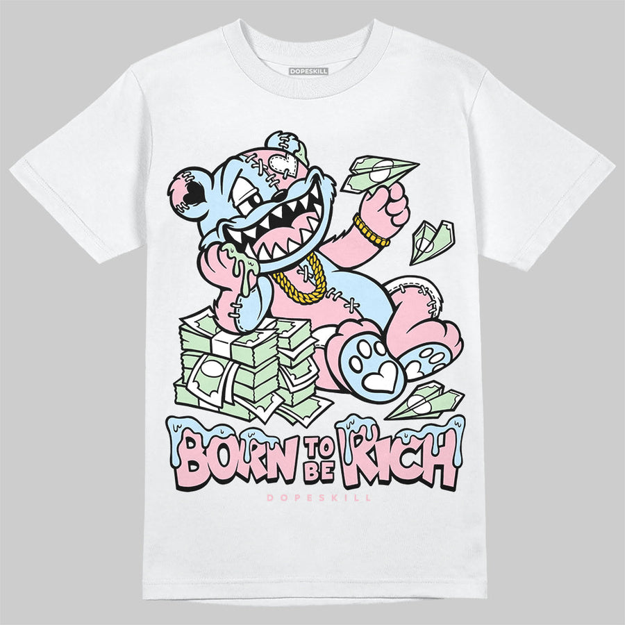 Medium Soft Pink 4s DopeSkill T-Shirt Born To Be Rich Graphic