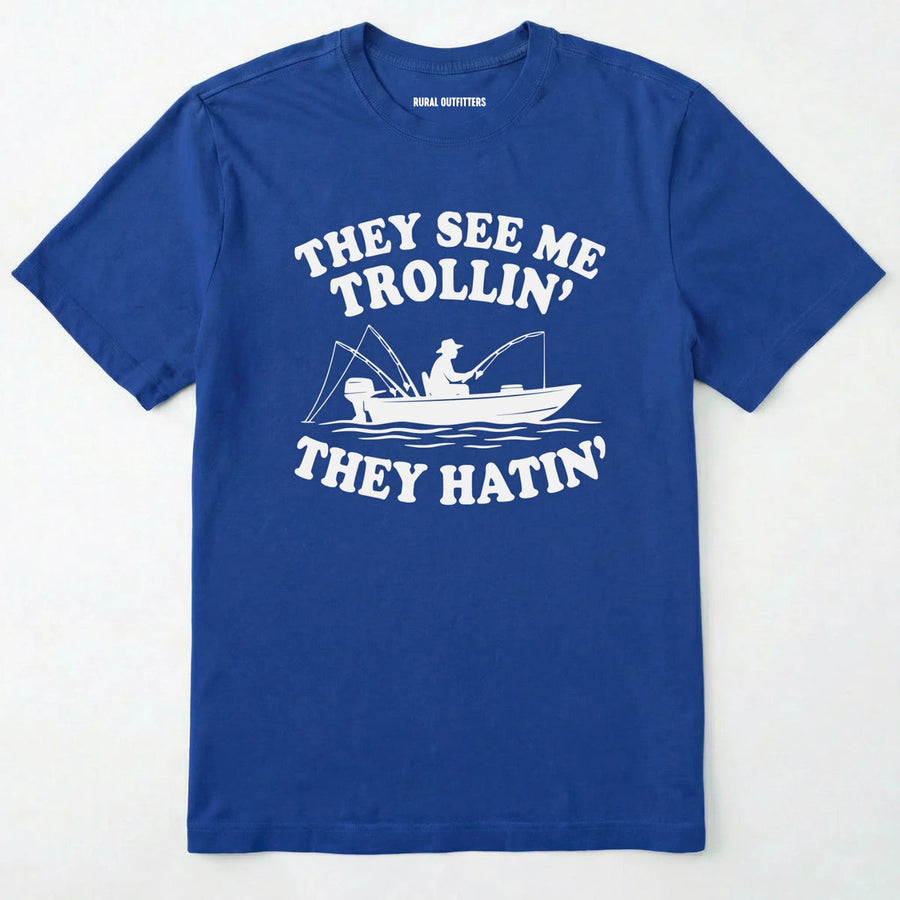 They See Me Trollin' They Hatin' T-Shirt
