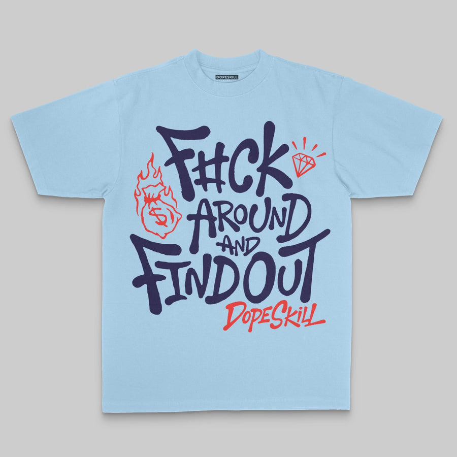 F#ck Around And Find Out DopeSkill Premium T-shirt