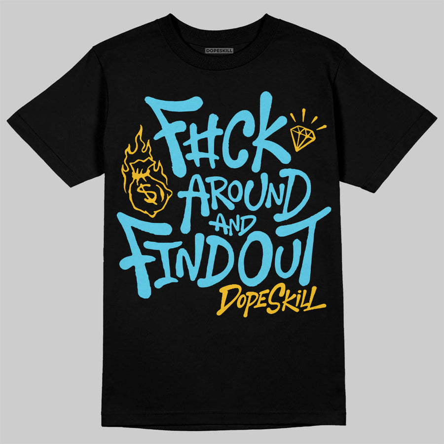 Gamma 11s DopeSkill T-Shirt F#ck Around And Find Out Graphic