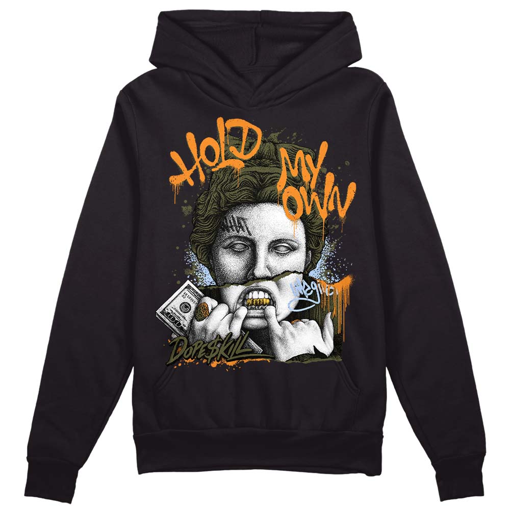 Olive 5s DopeSkill Hoodie Sweatshirt Hold My Own Graphic