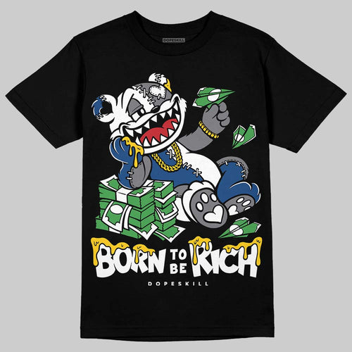 Flint Grey 9s DopeSkill T-Shirt Born To Be Rich Graphic