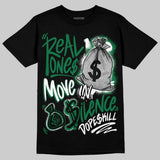 Pine Green 1s DopeSkill T-Shirt Real Ones Move In Silence Graphic