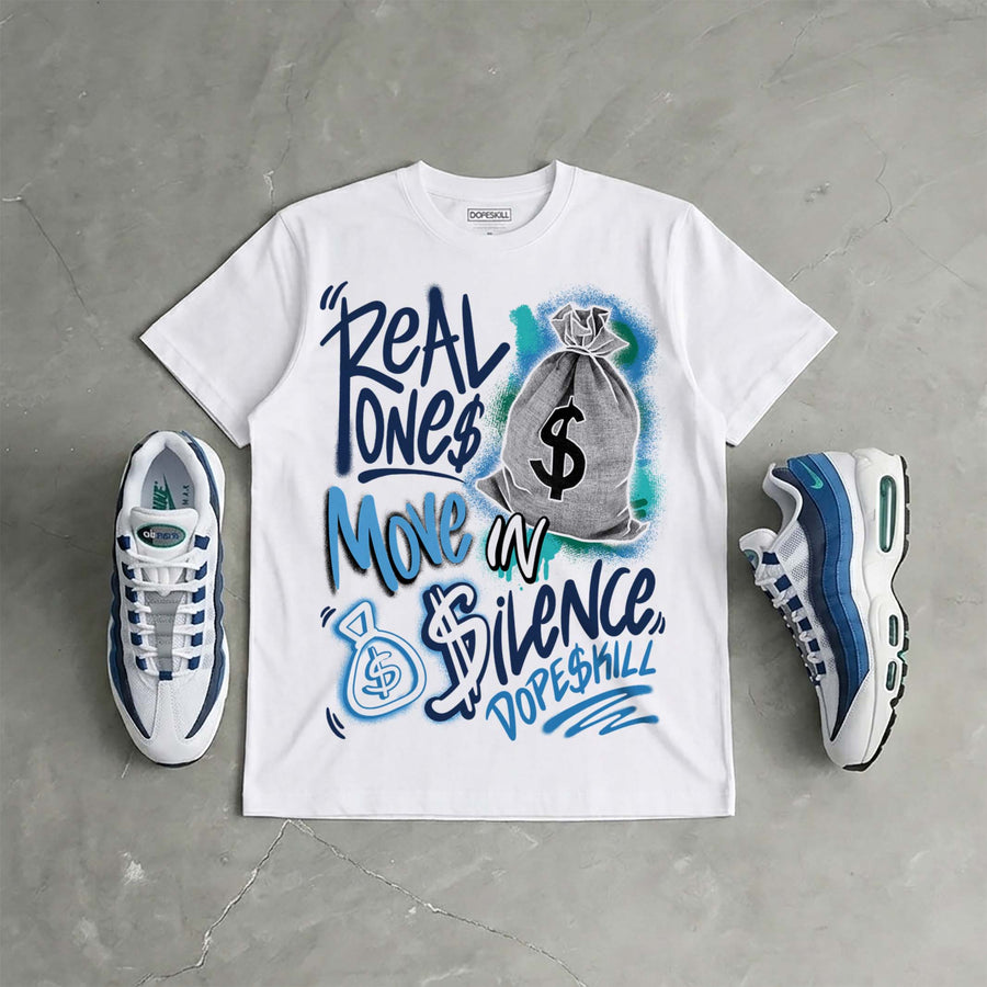 Max 95 Big Bubble “Slate” DopeSkill T-Shirt Real Ones Move In Silence Graphic
