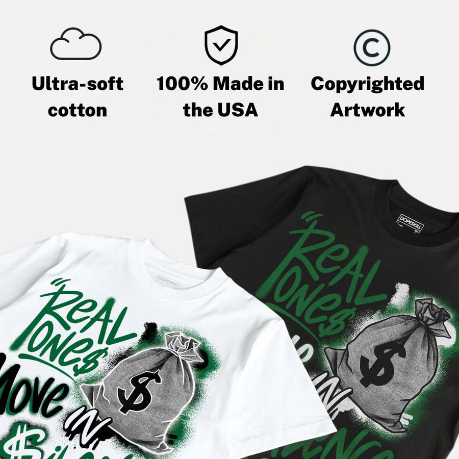 Pine Green 1s DopeSkill T-Shirt Real Ones Move In Silence Graphic