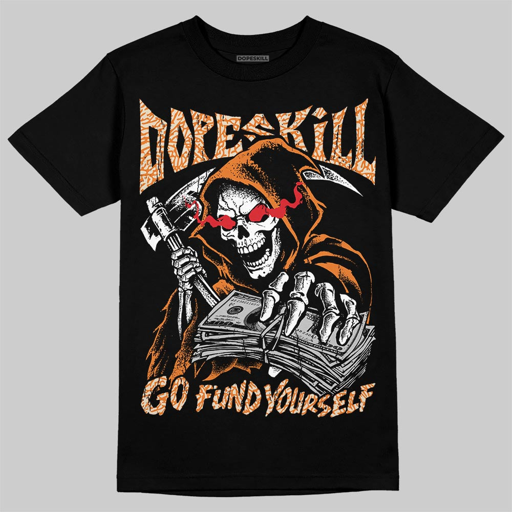 'Orange Citrus' 3s DopeSkill T-Shirt Go Fund Yourself Graphic